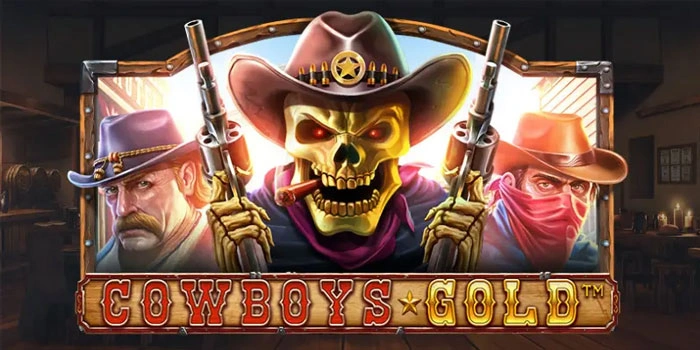Jurus Koboi Rahasia Raih Jackpot Fantastis di Slot Cowboys Gold