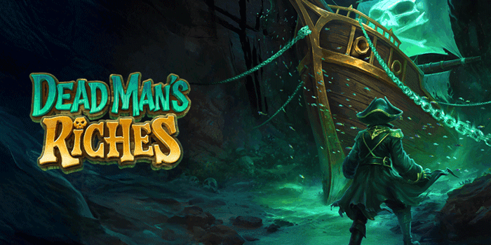 Panduan Menang Slot Dead Mans Riches Dengan Scatter Besar