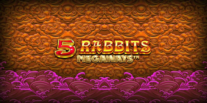 Trik Menarik Bermain Slot 5 Rabbits Megaways Untuk Pemula